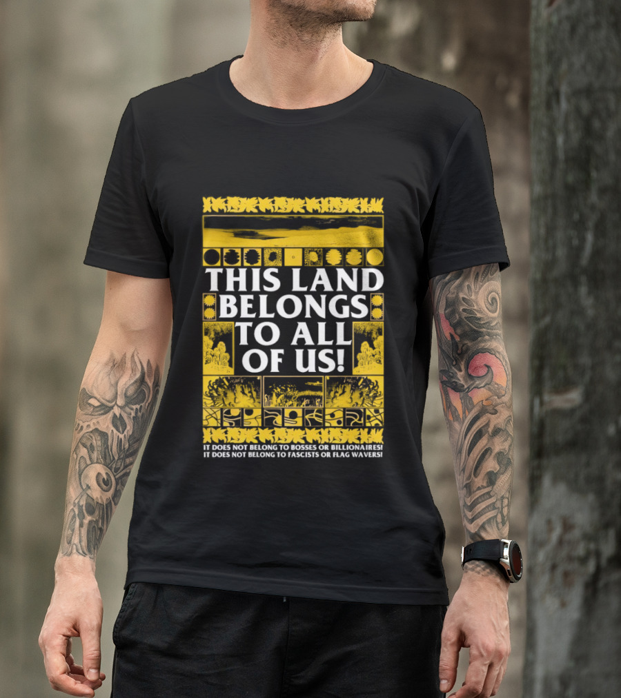 This Land Belongs To All Of Us We Belong To Each Other Not Facists Or Flag Waivers T-Shirt