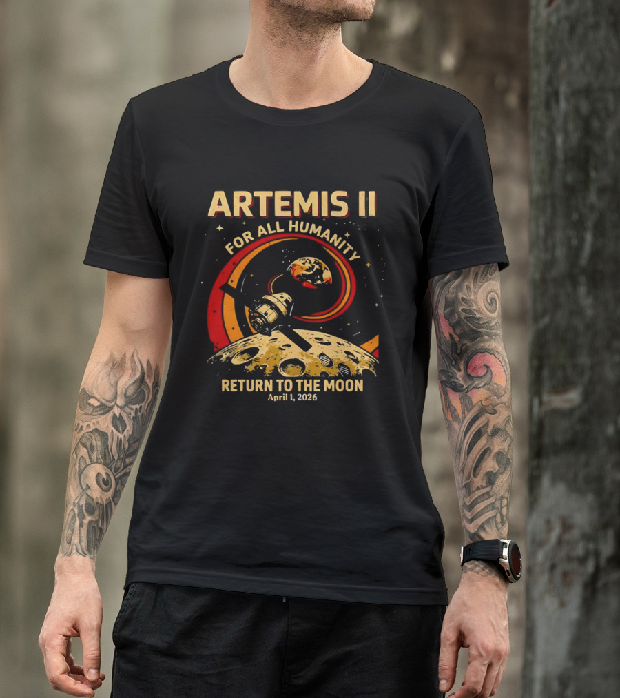 Artemis II For All Humanity Moon Mission April 1 2026 Return To The Moon T-Shirt