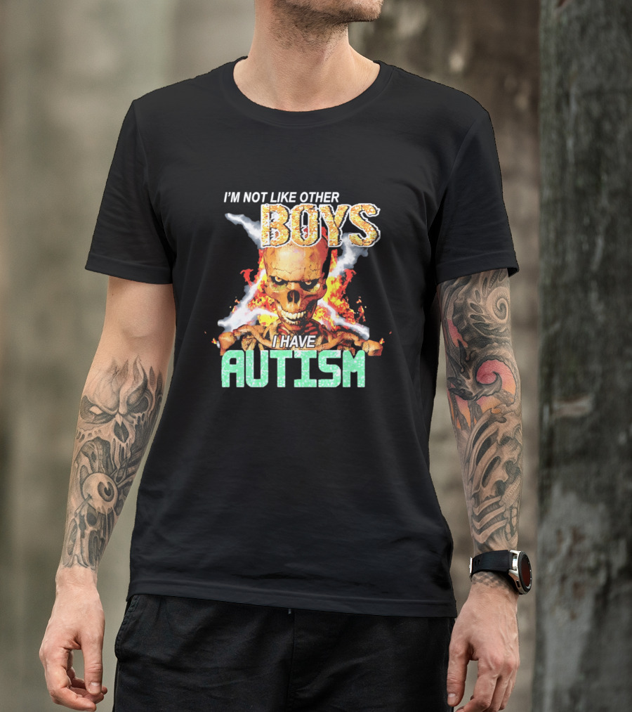 I'm Not Like Other Boys I Have Autism Skull Flaming T-Shirt
