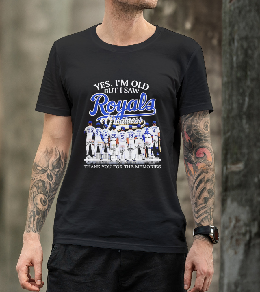 Yes I'm Old But I Saw Royals Legends Anderson White Wilson Otis Brett Auberach McRae Perez Gordon Thank You For The Memories T-Shirt