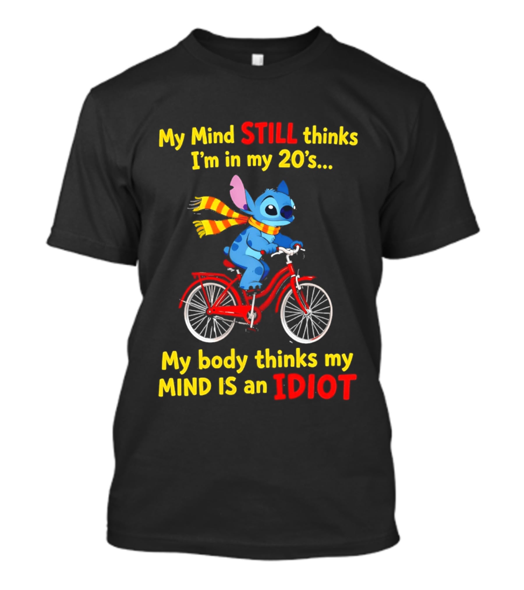Stitch Riding Bike My Mind Still Thinks I'm In My 20's My Body Thinks My Mind Is An Idiot T-Shirt
