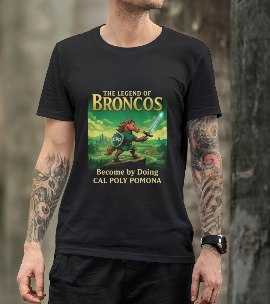 The Legend Of Broncos Become By Doing Adventure Cal Poly Pomona T-Shirt