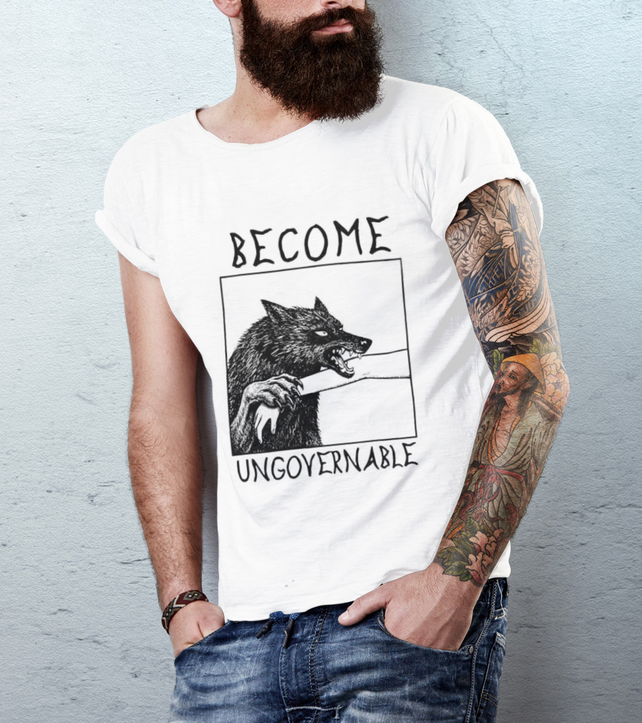 Become Ungovernable Wolf Refuse To Be Tamed Forever Meme T-Shirt