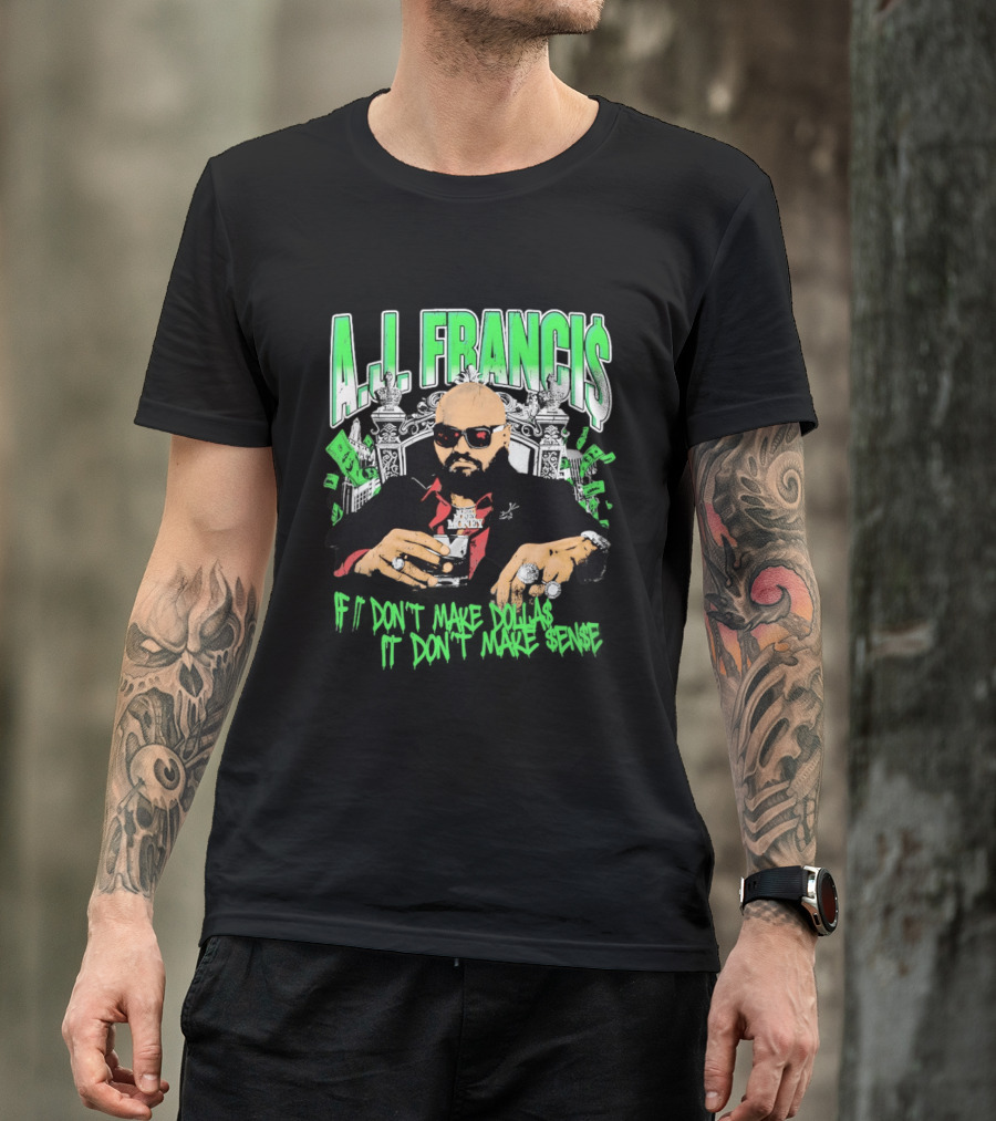 A.J. Francis If Don't Make Dollars It Don't Make Sense Money Throne T-Shirt