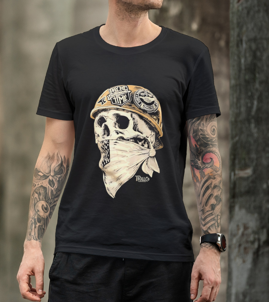 Skull Headstrong Pay Me For My Experience Not My Time Troll Co Dirtville MC T-Shirt
