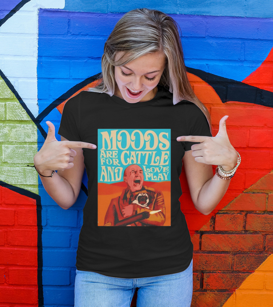 Moods Are For Cattle And Loveplay Gurney Halleck Dune T-Shirt