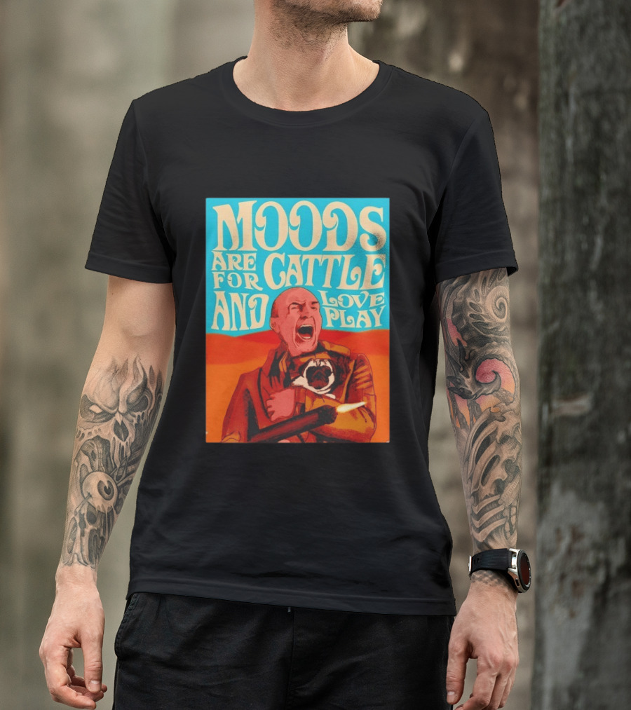 Moods Are For Cattle And Loveplay Gurney Halleck Dune T-Shirt