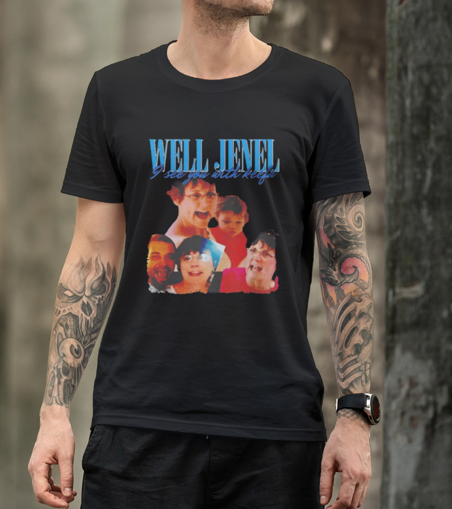 Well Jenel I See You With Keefa Funny Meme Faces T-Shirt
