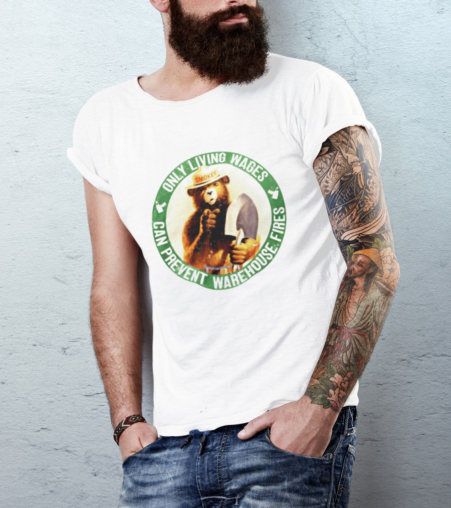 Only Living Wages Can Prevent Warehouse Fires Smokey T-Shirt