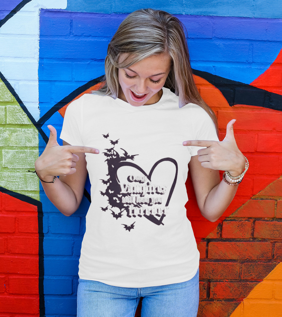 Only Vampires Will Love You Forever Heart And Bats T-Shirt