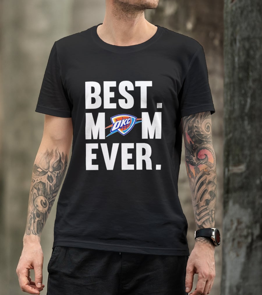 Best Mom Ever OKC Thunder Fan Merchandise T-Shirt