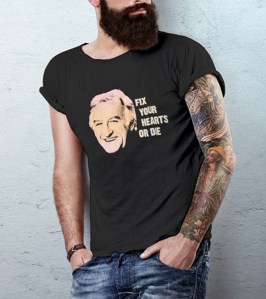 Burgess Meredith Fix Your Hearts Or Die T-Shirt