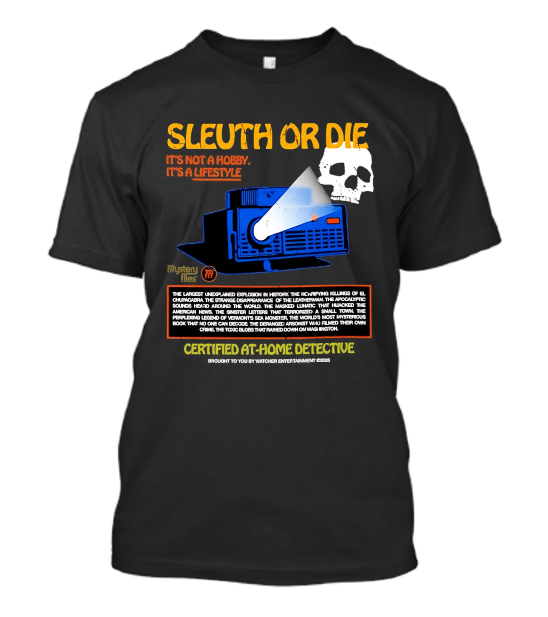 Sleuth Or Die Mysterious Explosions Chilling Secrets Sinister Letters T-Shirt