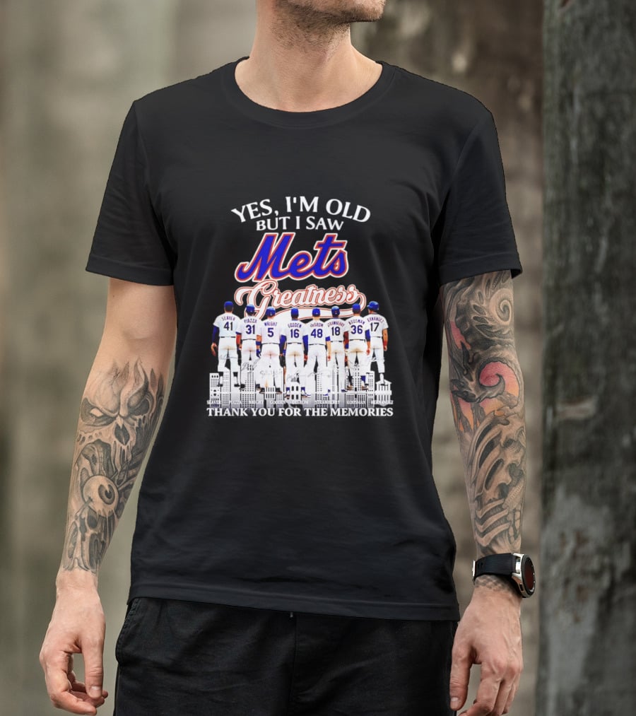 Yes I'm Old But I Saw Mets Greatness Seaver Piazza Wright Gooden DeGrom Strawberry Hernandez T-Shirt