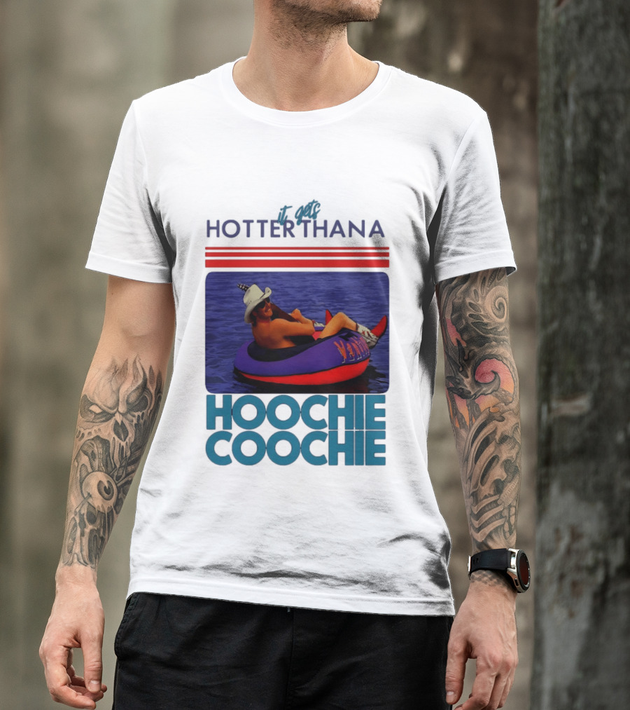It Gets Hotter Than A Hoochie Coochie Lake Float Cowboy Hat T-Shirt