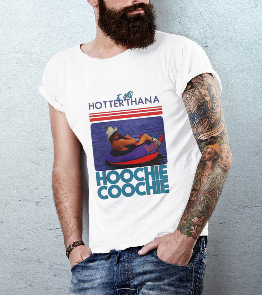 It Gets Hotter Than A Hoochie Coochie Lake Float Cowboy Hat T-Shirt