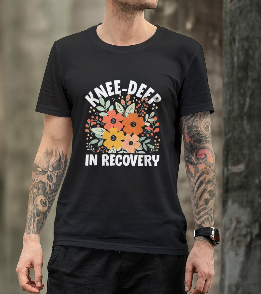 Knee Deep In Recovery With Colorful Floral Blooms T-Shirt