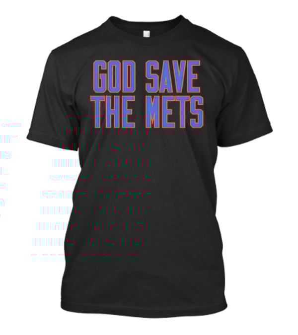 God Save The Mets New York Mets Fan Slogan Casual Wear T-Shirt