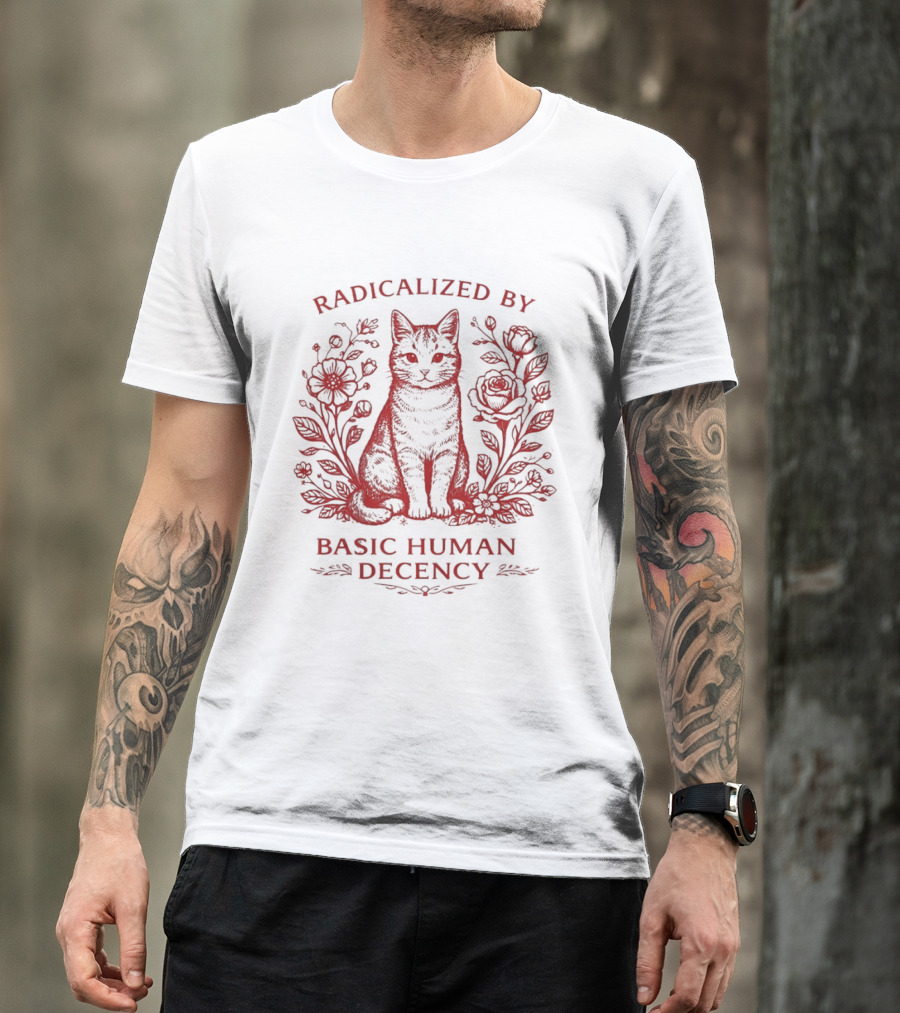 Radicalized By Basic Human Decency Cat With Roses T-Shirt