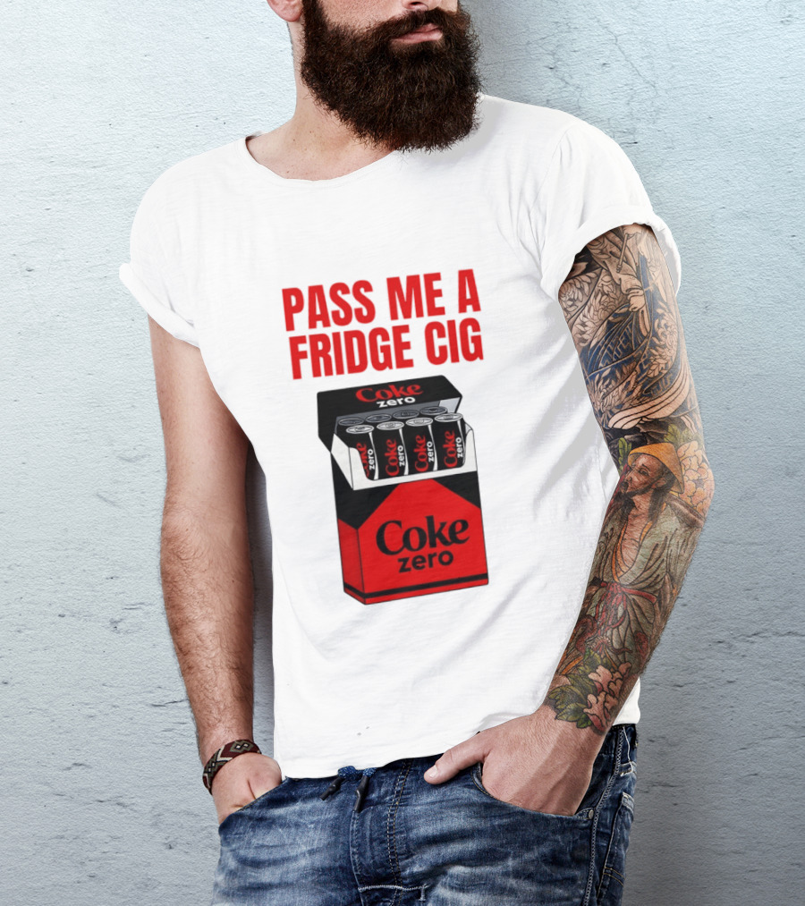 Pass Me A Fridge Cig Coke Zero Cans In Pack T-Shirt