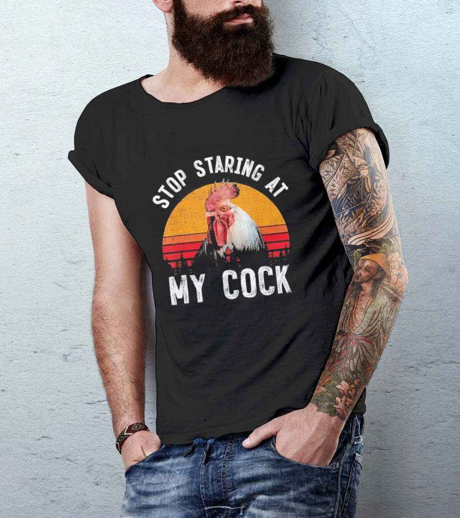 Stop Staring At My Cock Retro Rooster Vintage Humor T-Shirt