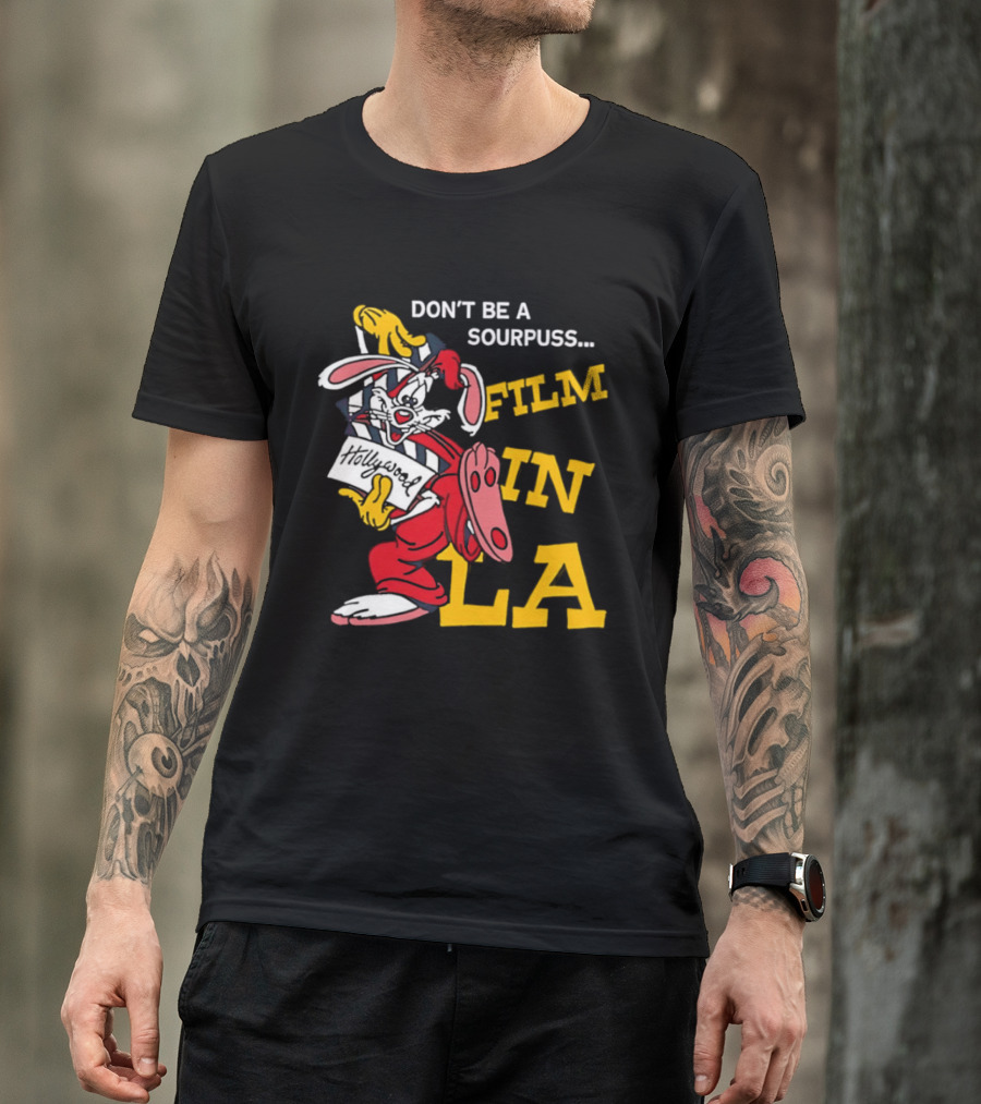 Don't Be A Sourpuss Film In LA Roger Rabbit T-Shirt