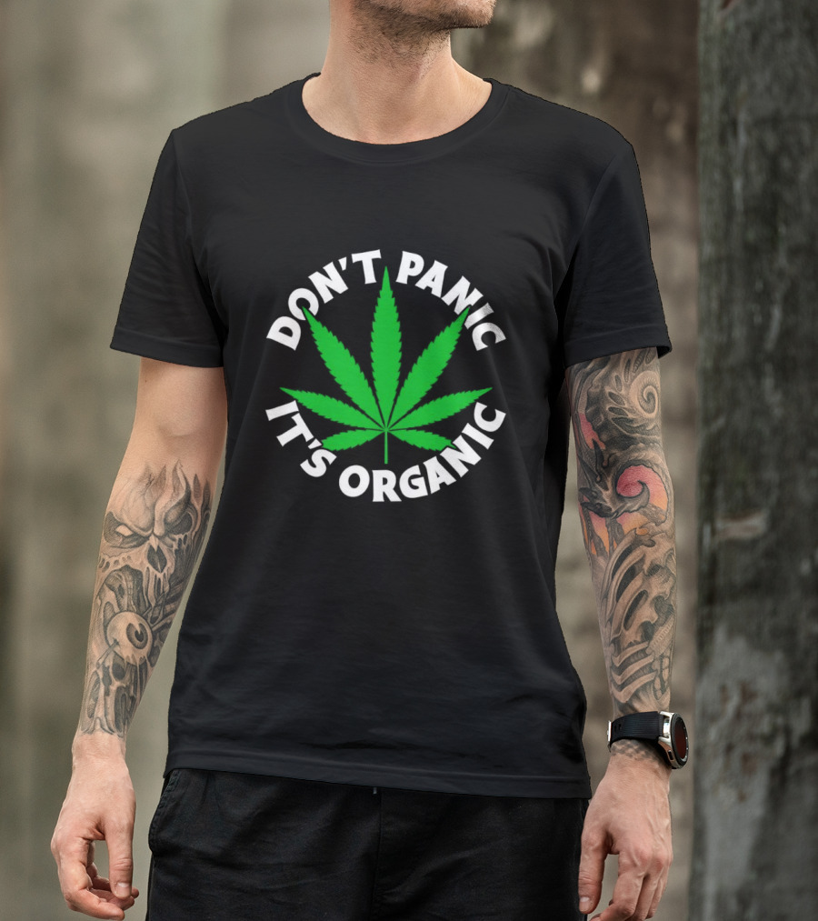 Don't Panic It's Organic Cannabis Leaf T-Shirt