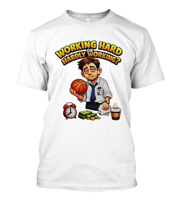 Working Hard Or Hardly Working Tired Office Man Basketball Coffee Alarm T-Shirt