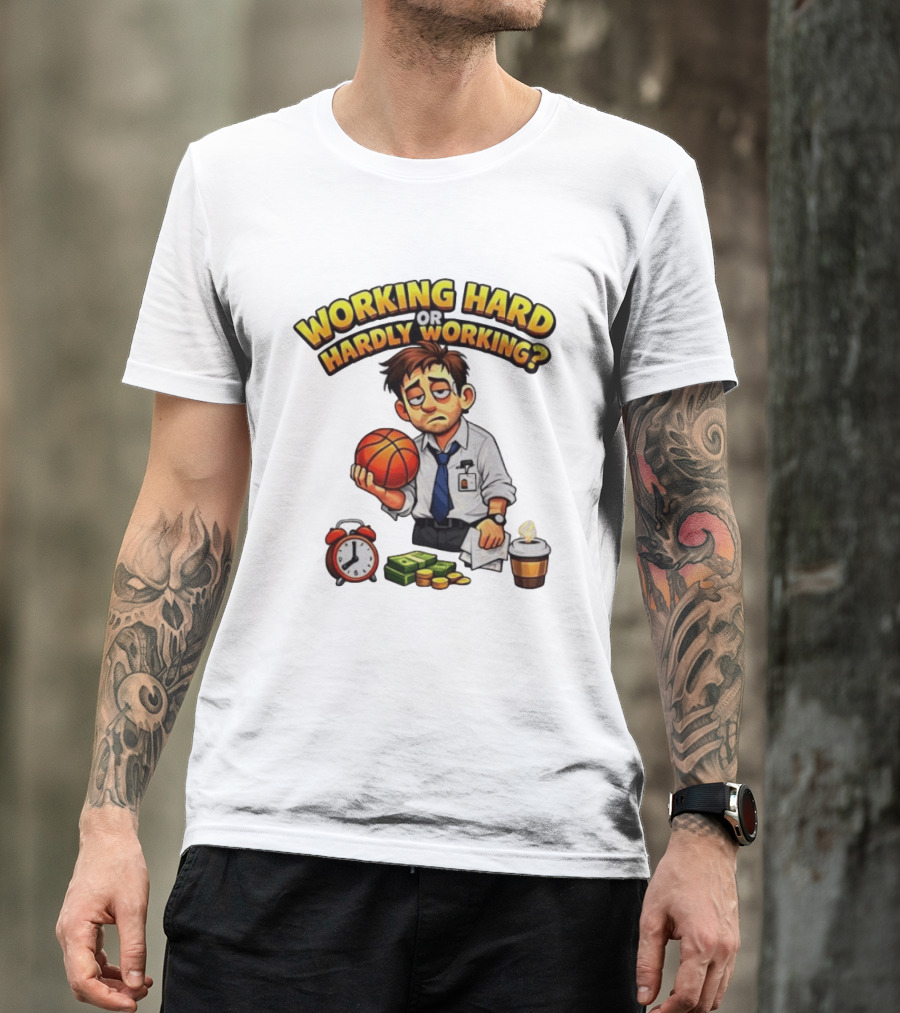 Working Hard Or Hardly Working Tired Office Man Basketball Coffee Alarm T-Shirt