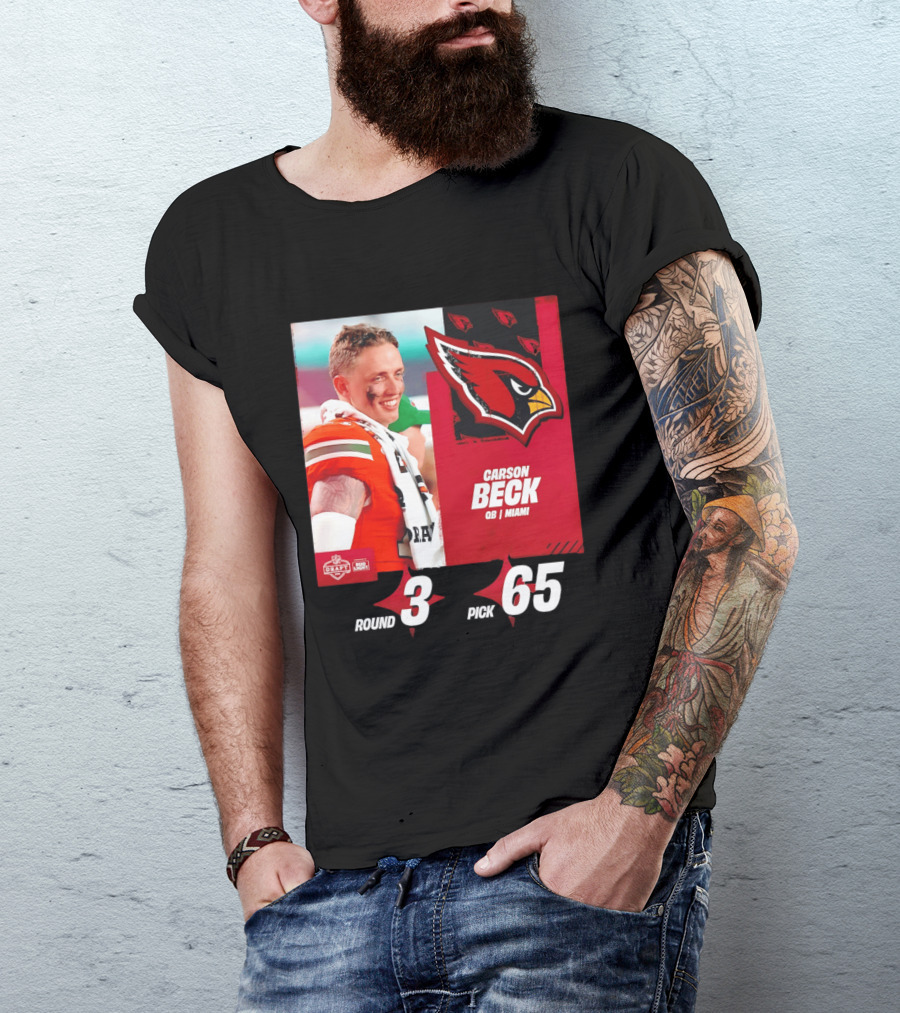 Carson Beck Arizona Cardinals Round 3 Pick 65 NFL Draft QB Miami T-Shirt