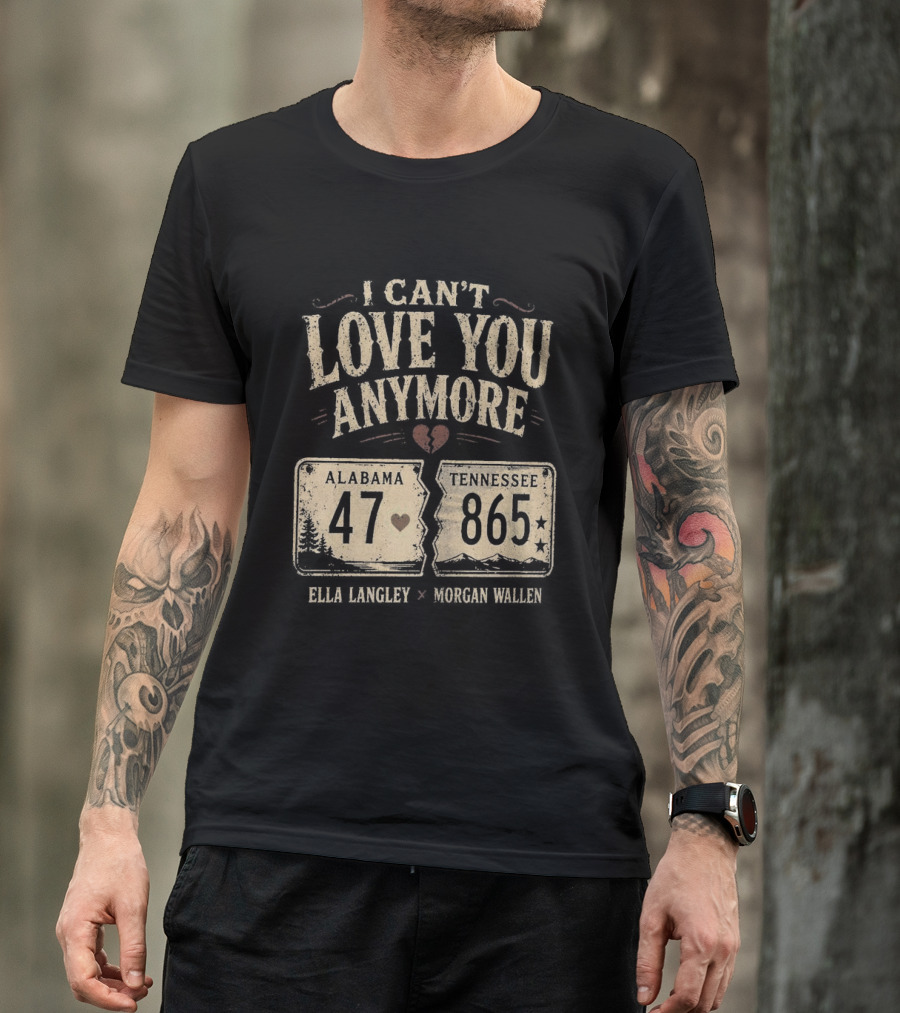 I Can't Love You Anymore Ella Langley Morgan Wallen Alabama Tennessee 47 865 T-Shirt
