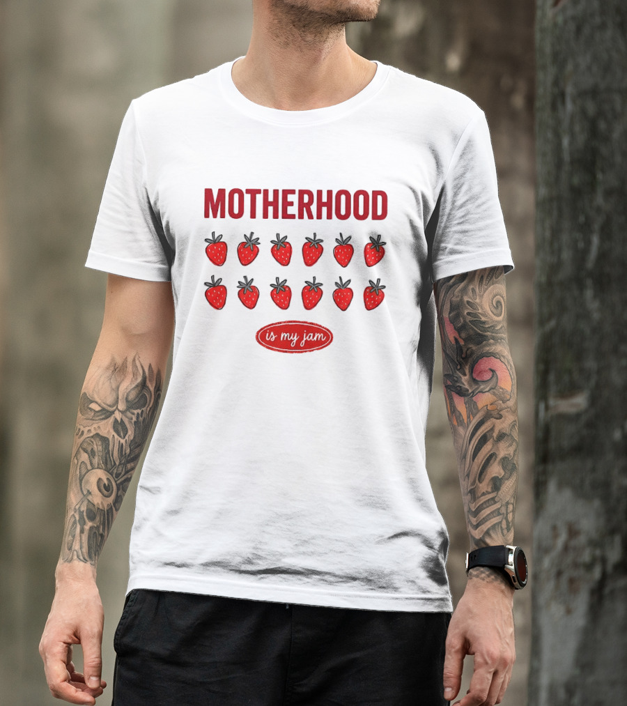 Motherhood Strawberry Is My Jam T-Shirt