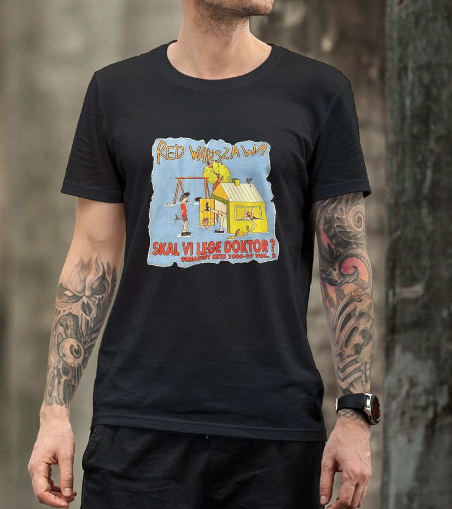 Red Warszawa Skal Vi Lege Doktor Greatest Hits 1986 97 Vol 2 T-Shirt