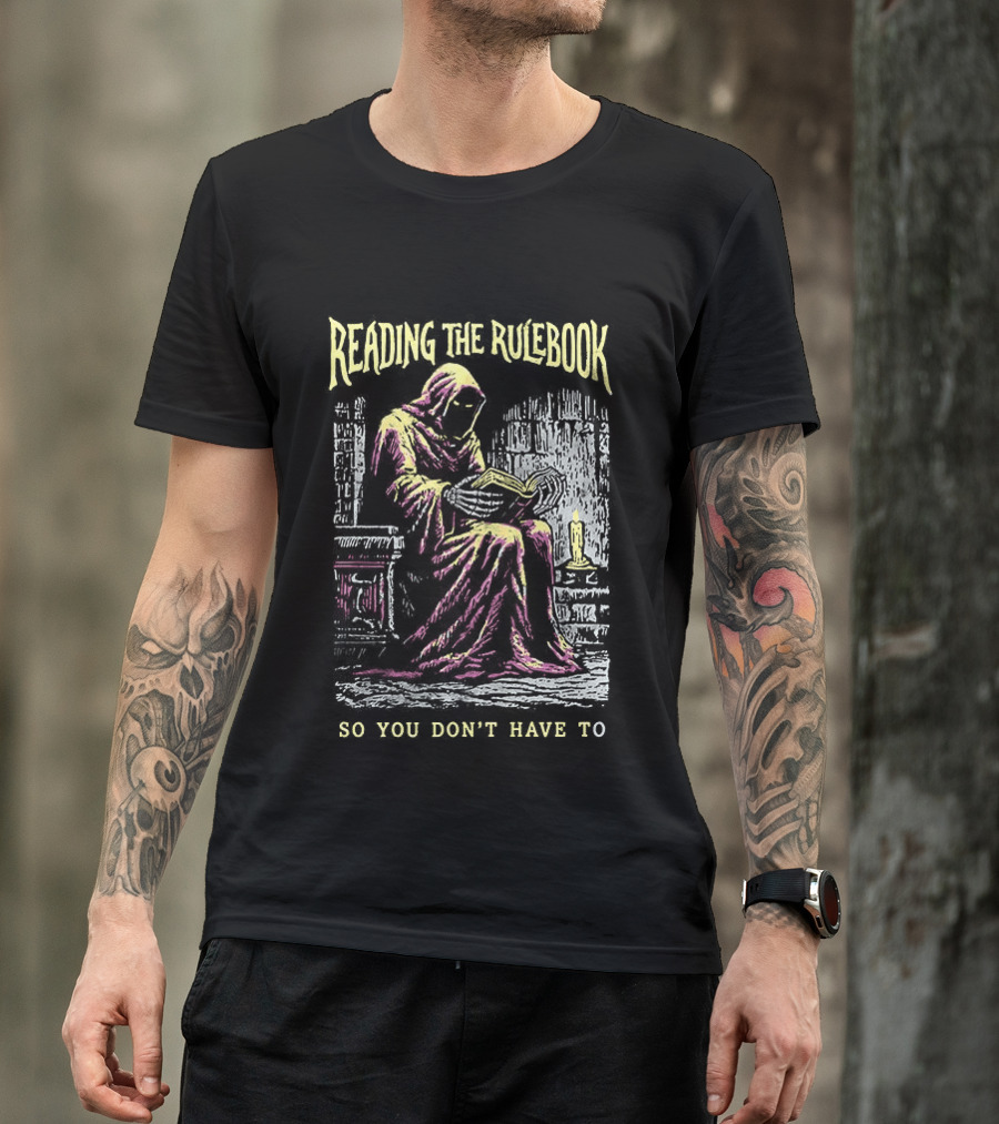 Reading The Rulebook Grim Reaper So You Don't Have To Dark Fantasy T-Shirt