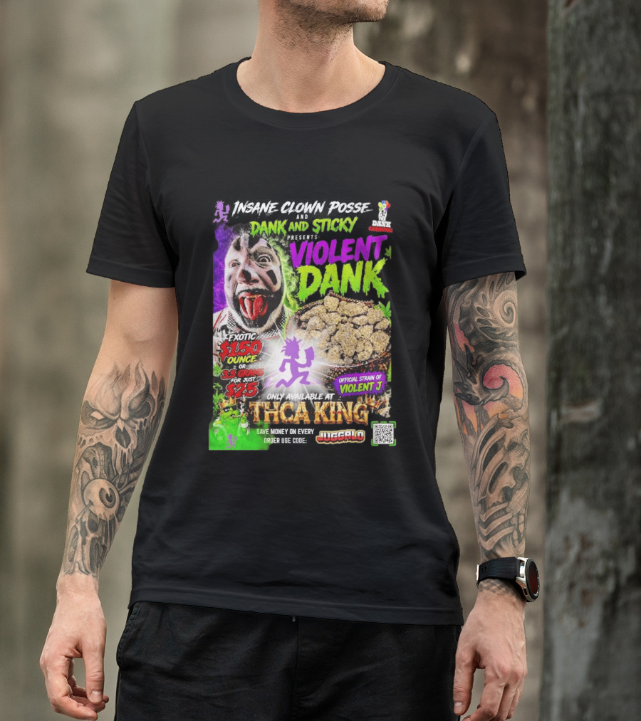 Insane Clown Posse Dank And Sticky Presents Violent Dank Exotic Violent J THCa King Galo T-Shirt