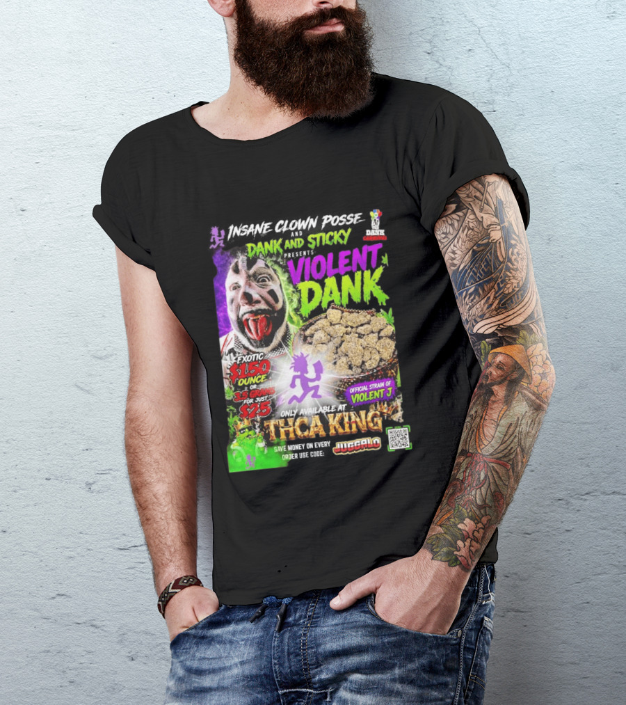 Insane Clown Posse Dank And Sticky Presents Violent Dank Exotic Violent J THCa King Galo T-Shirt