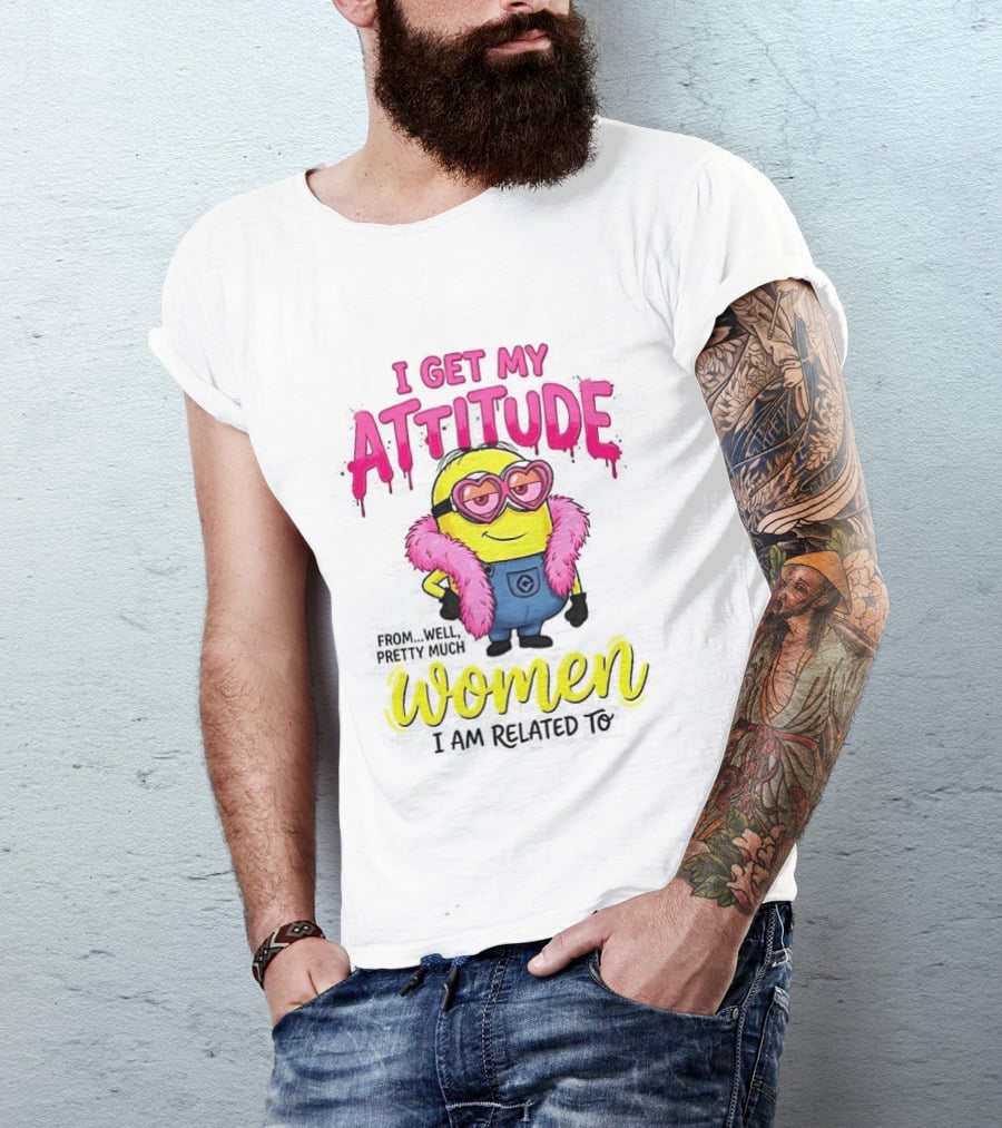 Minion I Get My Attitude From Women I Am Related To Pink And Yellow T-Shirt