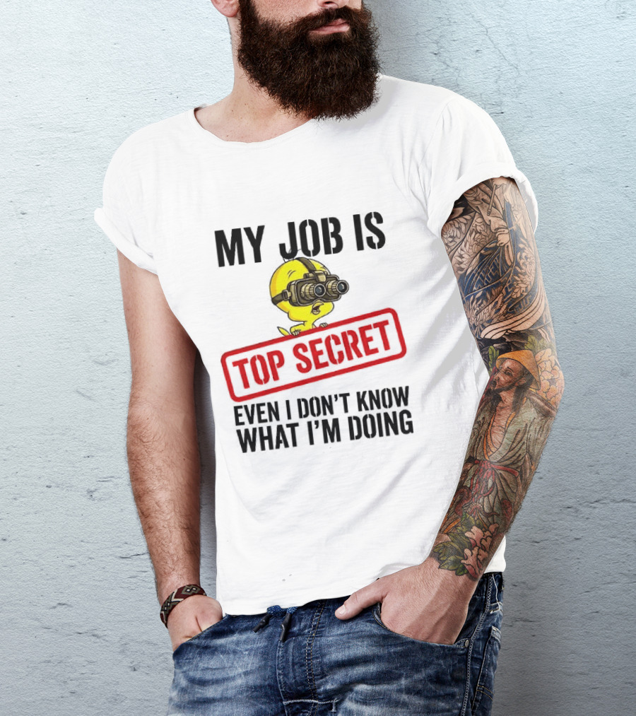 Tweety My Job Is Top Secret Even I Don't Know What I'm Doing With Night Vision Goggles T-Shirt