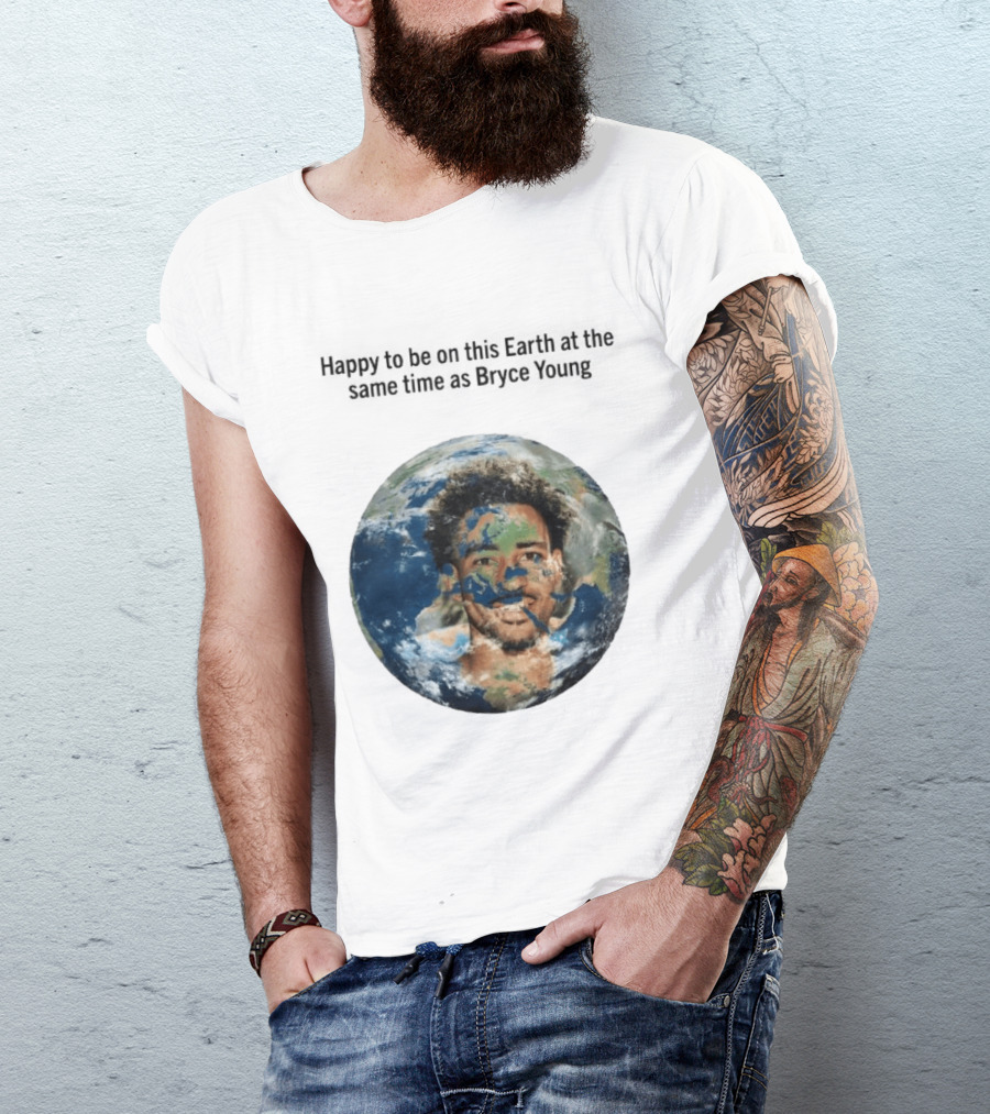 Happy To Share The Earth With You Bryce Young Earth Day T-Shirt