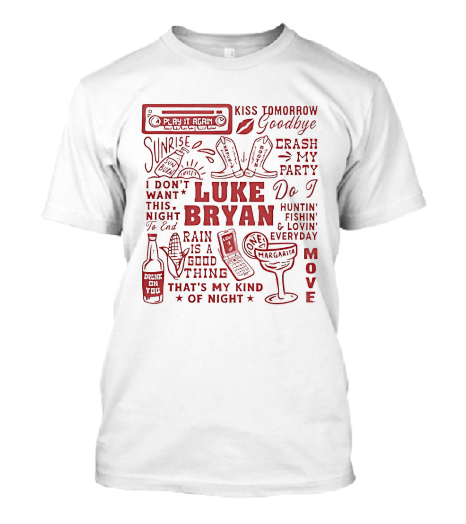 Luke Bryan Kiss Tomorrow Goodbye Crash My Party Rain Is A Good Thing That's My Kind Of Night Move 2026 T-Shirt