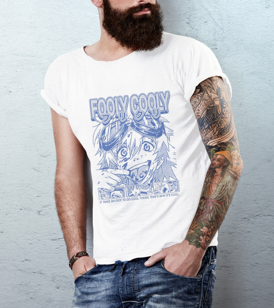 Fooly Cooly It Takes An Idiot To Do Cool Things That's Why It's T-Shirt