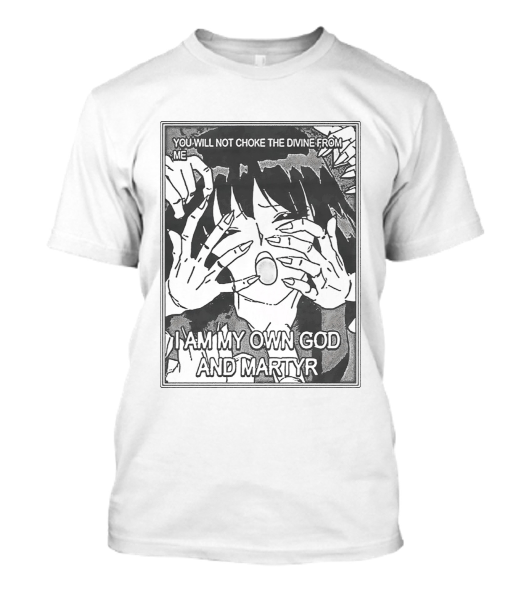 You Will Not Choke The Divine From Me I Am My Own God And Martyr Manga T-Shirt