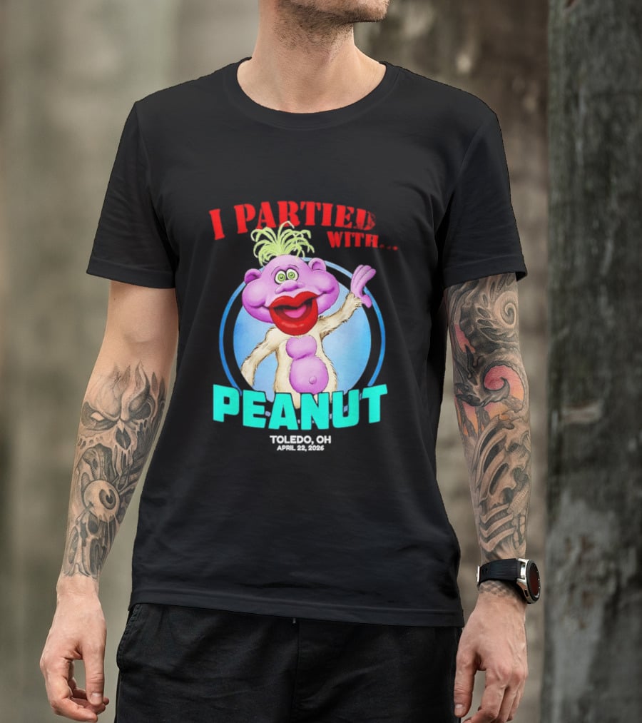 I Partied With Jeff Dunham's Peanut Toledo OH 2026 T-Shirt