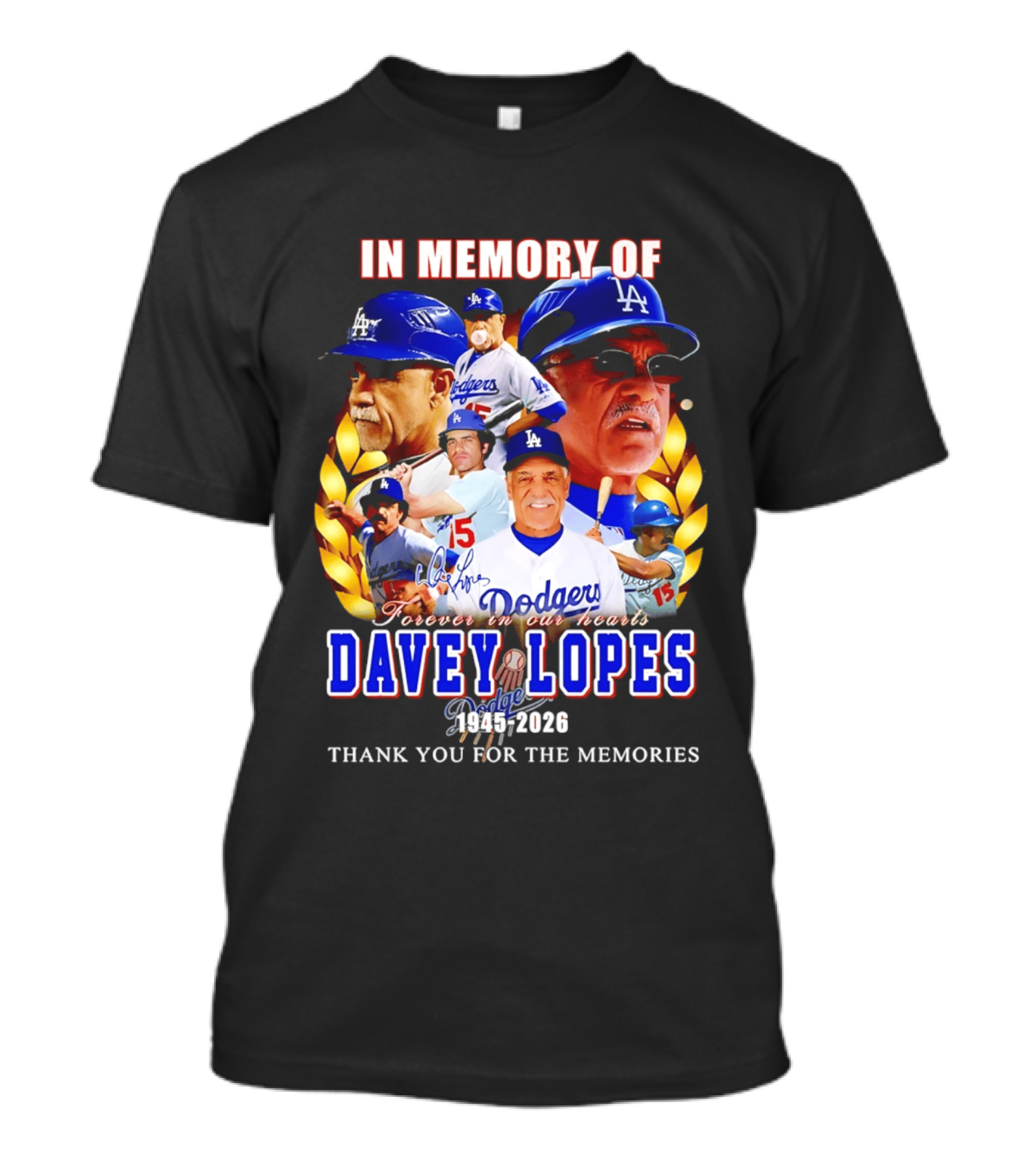 In Memory Of Davey Lopes Los Angeles Dodgers Forever In Our Hearts 1945 2026 Thank You For The Memories T-Shirt