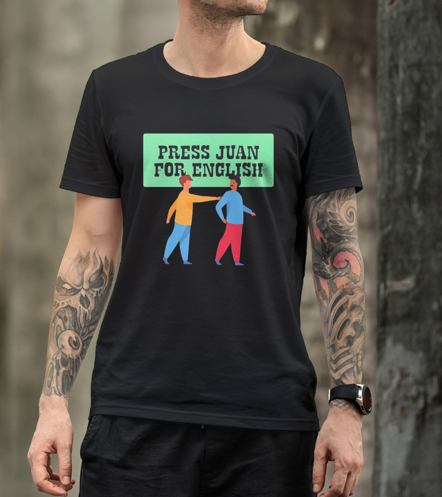 Press Juan For English Funny Pun Two People Interaction T-Shirt