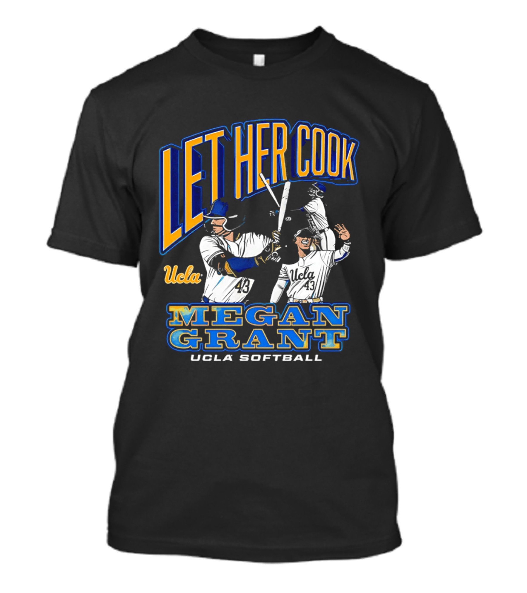 Let Her Cook Megan Grant UCLA Softball T-Shirt