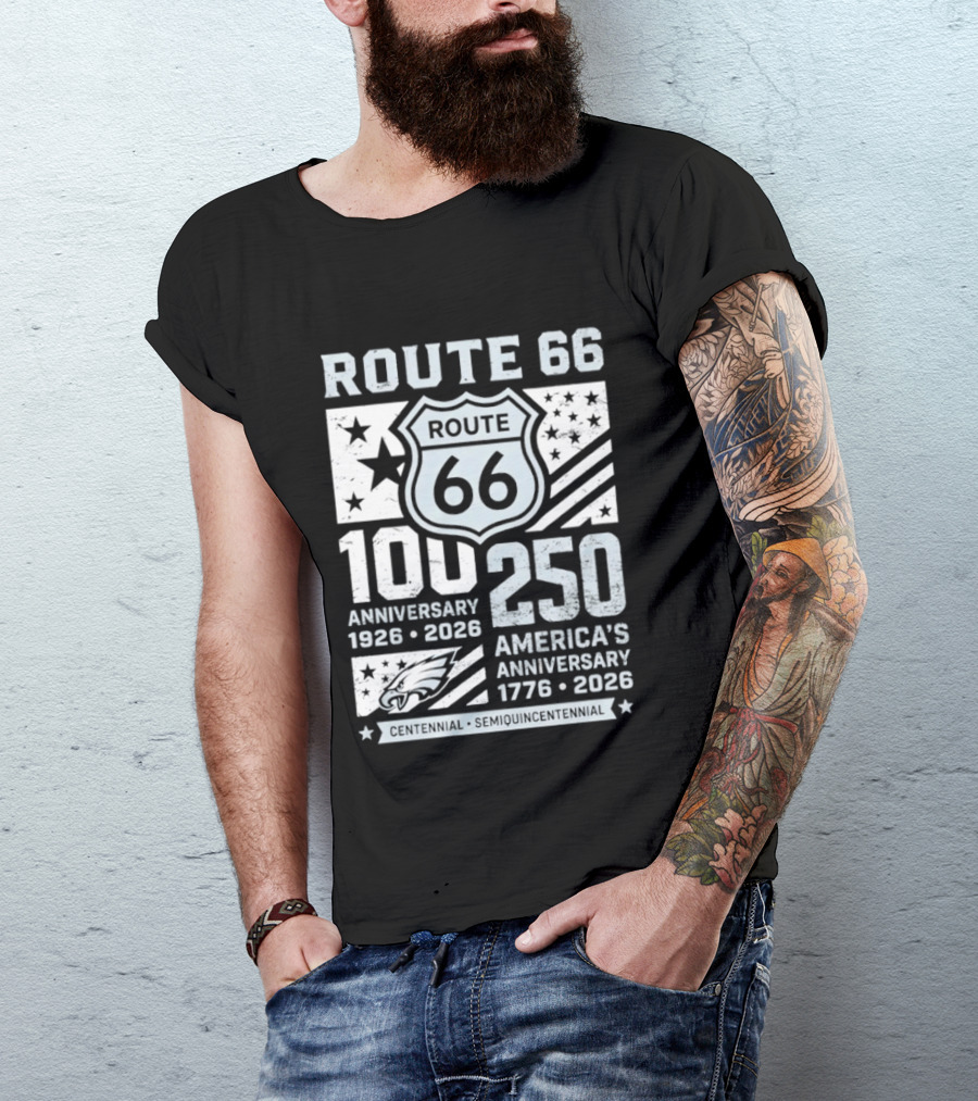 Route 66 Centennial 100 Anniversary 1926 2026 250 America Anniversary 1776 2026 Philadelphia Eagles T-Shirt