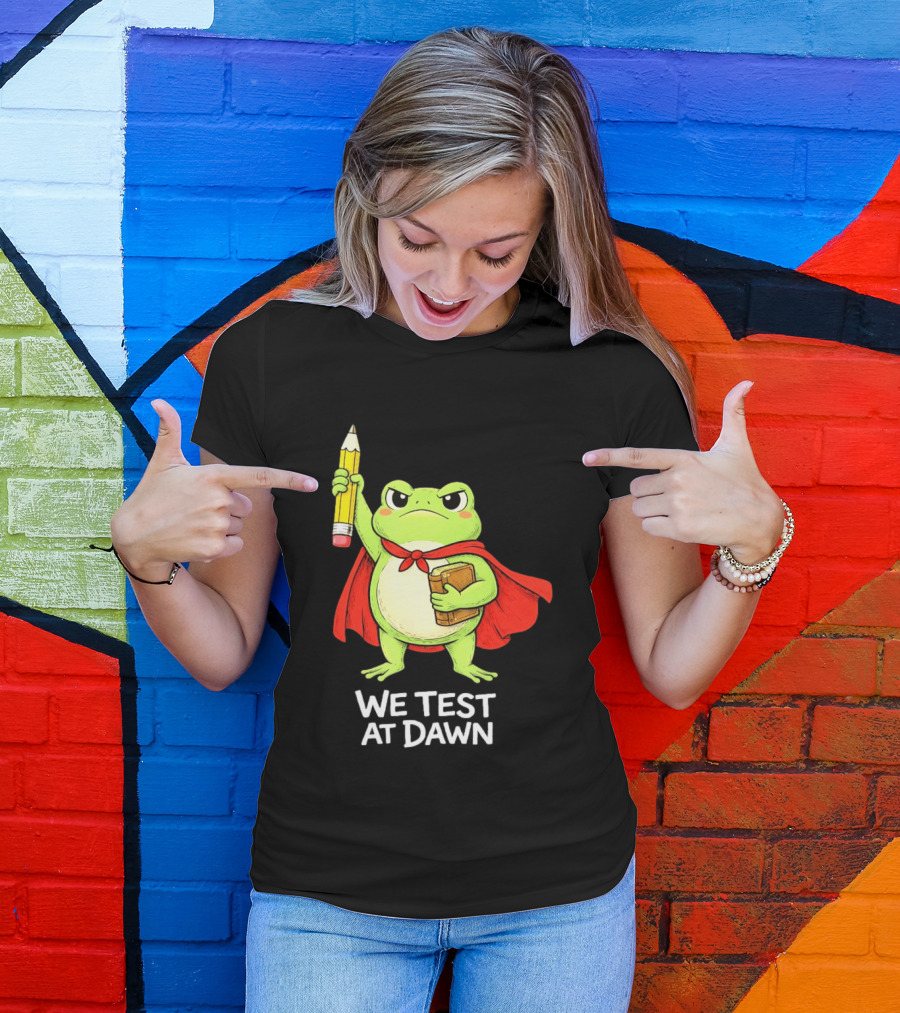 Teacher Frog We Test At Dawn With Cape And Pencil T-Shirt