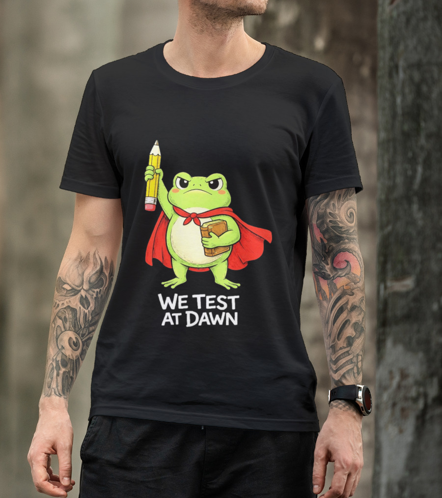 Teacher Frog We Test At Dawn With Cape And Pencil T-Shirt