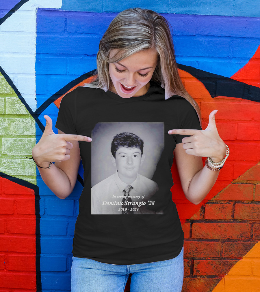 In Loving Memory Of Dominic Strangio 2010 2026 T-Shirt